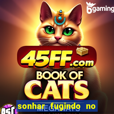 sonhar fugindo no jogo do bicho